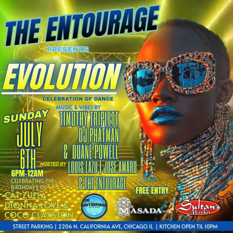 The Entourage presents EVOLUTION: Celebration of Dance. Sunday, July 6th | 6PM–12AM - Music by Timothy Triplett, DJ Phatman & Duane Powell. Hosted by Louis Lazu, Jose Amaro & The Entourage