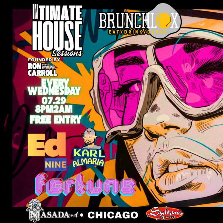 Brunchlox Presents Intimate House Sessions. Join us for another edition of Intimate House Sessions, Chicago's definitive mid-week ritual, featuring: ED NINE | KARL ALMARIA | FORTUNE 