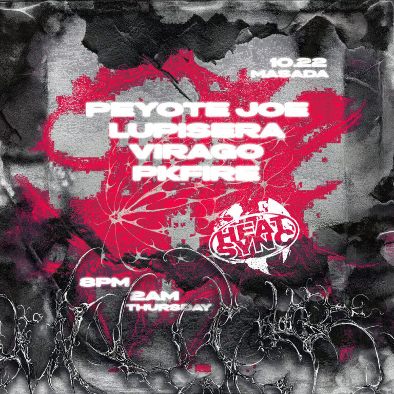 Thursday Service, from Heat Sync. Brings high energy dance floor, the same 360° experience, and the same love for forward-thinking electronic music to Masada every Thursday. sounds by PEYOTE JOE | LUPISERA | VIRAGO & PKFIRE